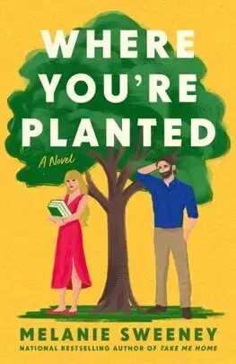 Romantická beletria Where Youre Planted - Melanie Sweeney