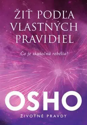 Ezoterika - ostatné Žiť podľa vlastných pravidiel - Osho Rajneesh