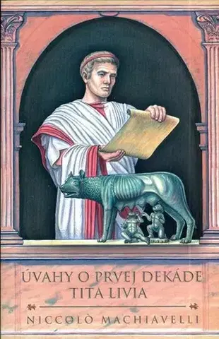 Filozofia Úvahy o prvej dekáde Tita Livia - Niccolo Machiavelli,Jozef Mužila,Pavol Koprda