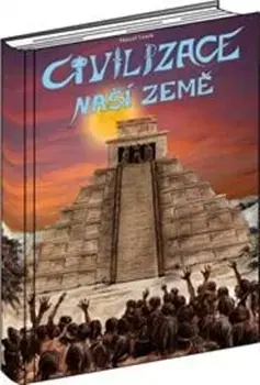 Svetové dejiny, dejiny štátov Civilizace naší Země - Marcel Vanek