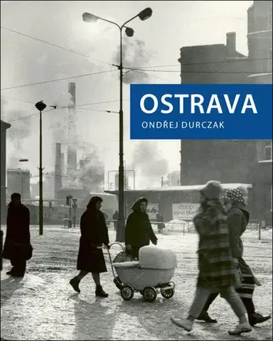 Obrazové publikácie Ostrava - Ondřej Durczak