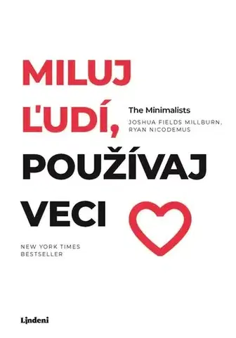 Rozvoj osobnosti Miluj ľudí, používaj veci - Millburn Fields,Ryan Nicodemus,Veronika Litviková