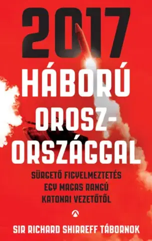 Politológia 2017 - Háború Oroszországgal - Richard Shirreff