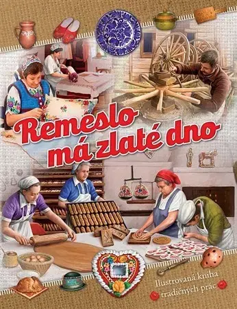 História Remeslo má zlaté dno