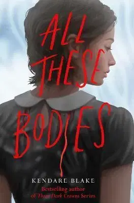 Young adults All These Bodies - Blake Kendare