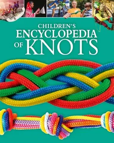 Nalepovačky, vystrihovačky, skladačky Children's Encyclopedia of Knots - Barry Mault,William Potter