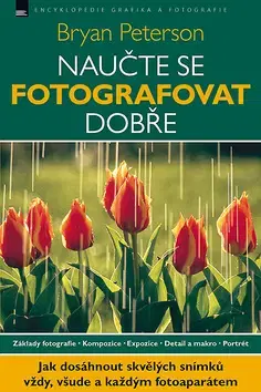 Fotografia Naučte se fotografovat dobře - Bryan Peterson