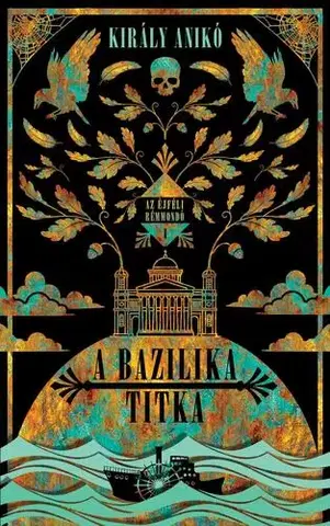 Sci-fi a fantasy A bazilika titka - Anikó Király