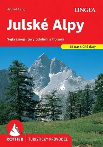 Turistika, skaly Julské Alpy - turistický průvodce Rother