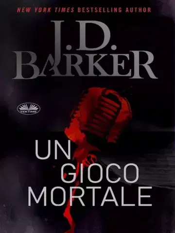 Detektívky, trilery, horory Un Gioco Mortale - J. D. Barker