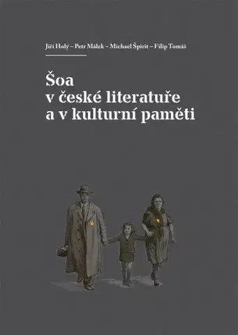 Odborná a náučná literatúra - ostatné Šoa v české literatuře a v kulturní paměti - Jiří Holý