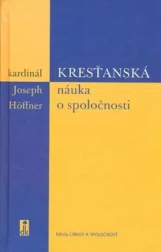 Kresťanstvo Kresťanská náuka o spoločnosti - Hoffner Joseph