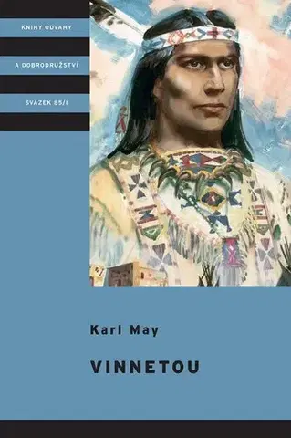 Dobrodružstvo, napätie, western Vinnetou - Karl May,Vítězslav Kocourek,Zdeněk Burian