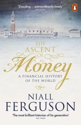 Financie, finančný trh, investovanie The Ascent of Money - Niall Ferguson