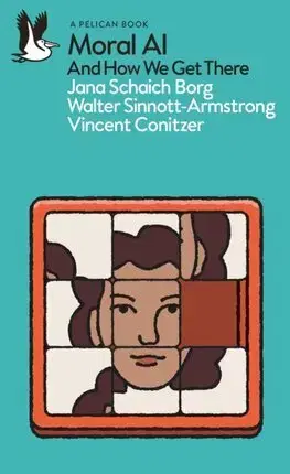 Veda, technika, elektrotechnika Moral AI - Jana Schaich Borg,Walter Sinnott-Armstrong,Vincent Conitzer