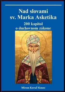Kresťanstvo Nad slovami sv. Marka Asketika - Miron Keruľ-Kmec