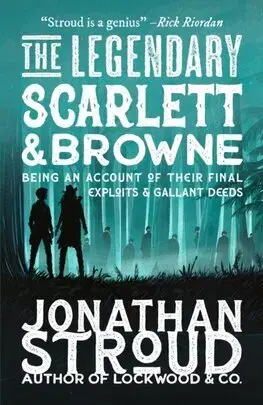 Fantasy, upíri The Legendary Scarlett and Browne - Jonathan Stroud