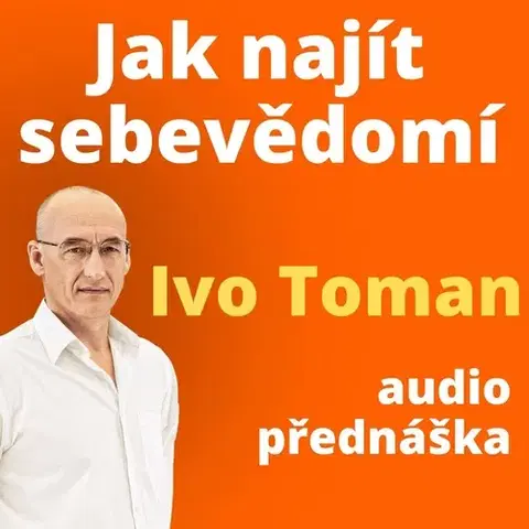 Rozvoj osobnosti Toman Ivo Jak najít sebevědomí
