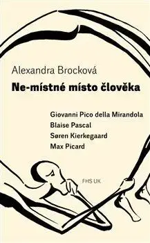 Filozofia Ne-místné místo člověka - Alexandra Brocková