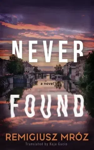 Detektívky, trilery, horory Never Found - Remigiusz Mróz