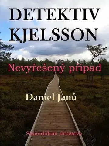 Detektívky, trilery, horory Nevyřešený případ - Daniel Janů