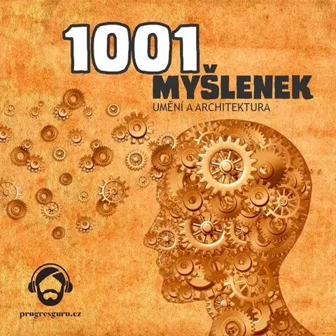 História Progres Guru 1001 myšlenek: část Umění a Architektura