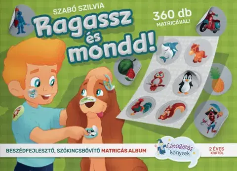 Pre deti a mládež - ostatné Ragassz és mondd! - Beszédfejlesztő, szónkincsbővítő matricás album - Szilvia Szabó