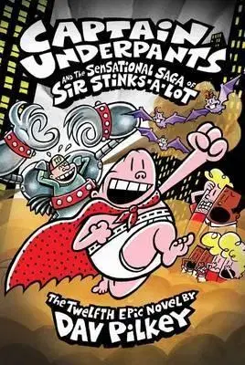Cudzojazyčná literatúra Captain Underpants and the Sensational Saga of Sir Stinks-A-Lot - Dav Pilkey