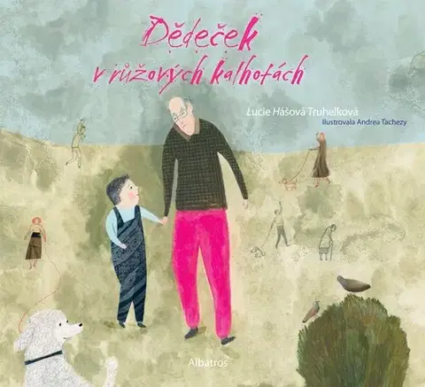 Pre deti a mládež - ostatné Dědeček v růžových kalhotách - Lucie Hášová Truhelková