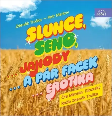 Česká beletria Supraphon Slunce, seno...jahody...a pár facek...erotika - audiokniha CD