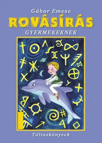 Pre deti a mládež - ostatné Rovásírás gyermekeknek - Emese Gábor,Zoltán Pogány
