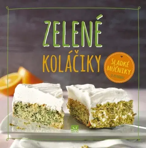 Sladká kuchyňa Zelené koláčiky - Nina Engelsová