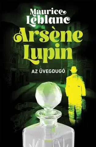 Detektívky, trilery, horory Arsene Lupin - Az üvegdugó - Maurice Leblanc