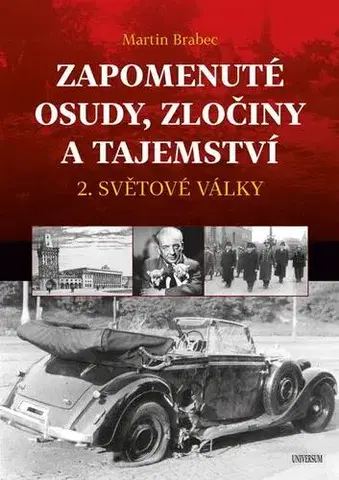 Vojnová literatúra - ostané Zapomenuté osudy, zločiny a tajemství 2. světové války - Martin Brabec