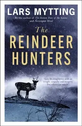 Historické romány The Reindeer Hunters - Lars Mytting,Deborah Dawkin