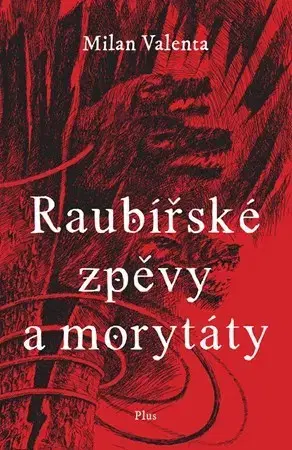 Novely, poviedky, antológie Raubířské zpěvy a morytáty - Milan Valenta
