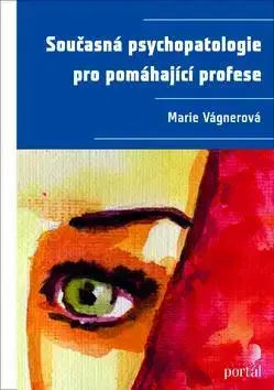 Medicína - ostatné Současná psychopatologie pro pomáhající profese