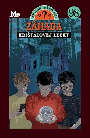 Dobrodružstvo, napätie, western Traja pátrači 98: Záhada krištáľovej lebky - André Marx