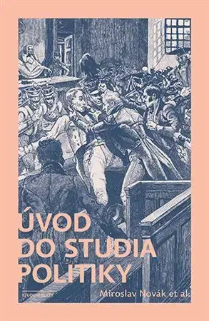 Pre vysoké školy Úvod do studia politiky - Miroslav Novák