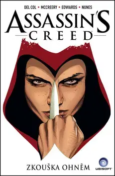 Komiksy Assassin's Creed Zkouška ohněm - Anthony Del Col,Neil McCreery