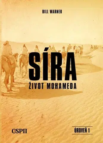 Islam Síra - Život Mohameda, 2. vydání - Bill Warner