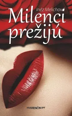 Slovenská beletria Milenci prežijú - Inéz Melichová