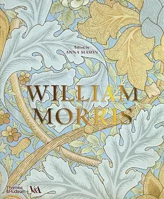 Maliarstvo, grafika William Morris - Anna Mason,Fiona Maccarthy,Peter Faulkner,Charles Harvey,Nicholas Salmon