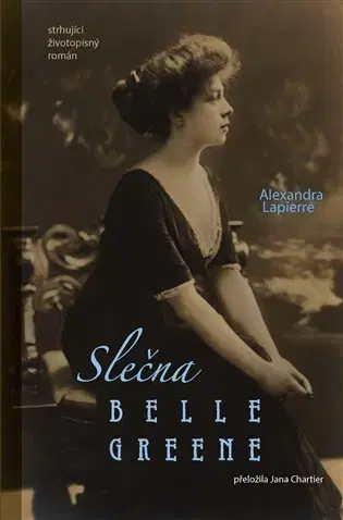 Biografie - ostatné Slečna Belle Greene - Alexandra Lapierre