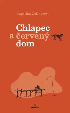 Dobrodružstvo, napätie, western Chlapec a červený dom - Angelika Zöllnerová