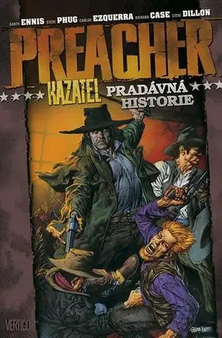 Komiksy Preacher Kazatel - Pradávná historie - Steve Dillon,Garth Ennis