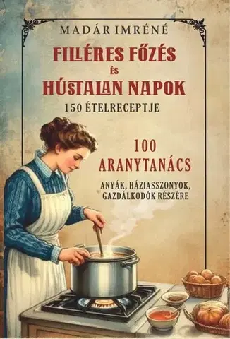 Kuchárky - ostatné Filléres főzés és hústalan napok 150 receptje - Imréné Madár