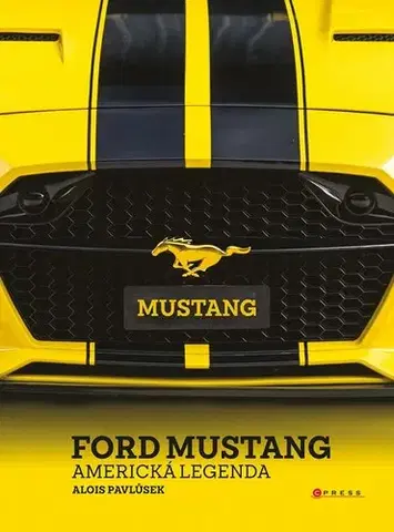 Auto, moto Ford Mustang - Americká legenda - Alois Pavlůsek