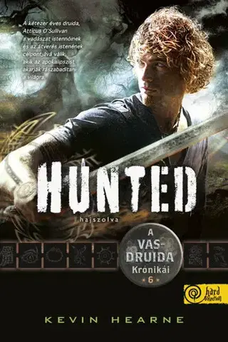 Sci-fi a fantasy Hunted – Hajszolva (A Vasdruida Krónikái 6.) - Kevin Hearne,Ferenc Metz