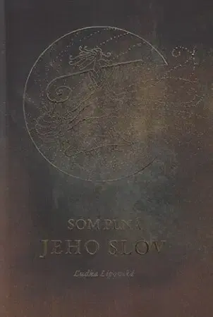 Skutočné príbehy Som plná jeho slov - Ľudka Lipovská